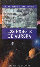 Los robots de Aurora: (los robots del amanecer)