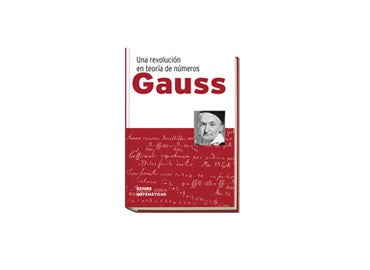 Gauss: Una revolución en teoría de números