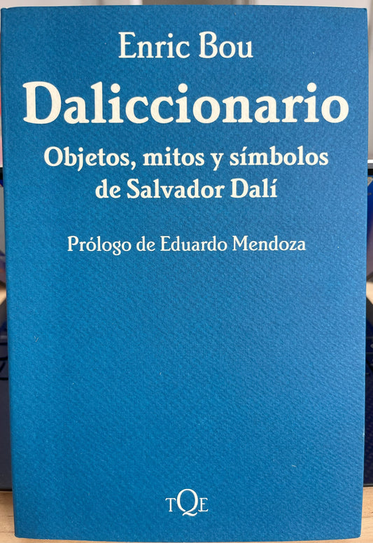 Daliccionario: Objetos, mitos y símbolos de Salvador Dalí