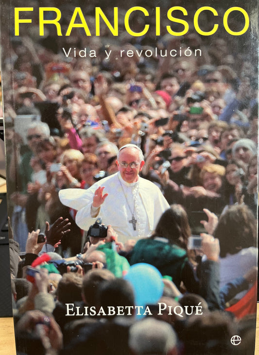 FRANCISCO. Vida y revolución