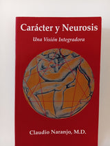 Carácter y Neurosis. Una visión integradora