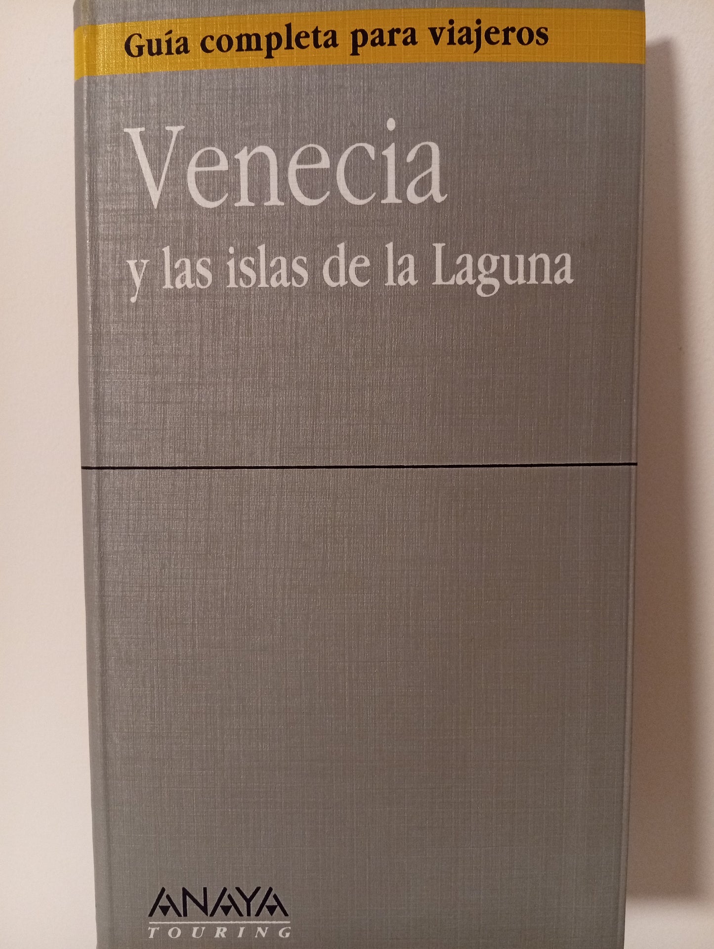 Venecia y las islas de la Laguna. Guía completa para viajeros