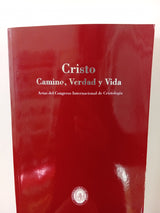 "Cristo. Camino, Verdad y Vida". Actas del Congreso Internacional de Cristología