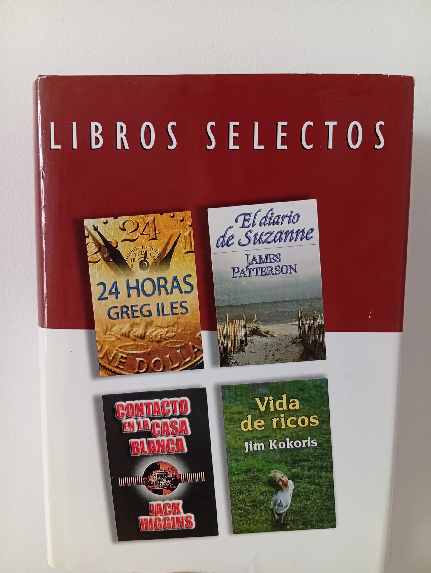 Reader´s Digest, libros selectos: 24 horas-El diario de Suzanne-Contacto en la Casa Blanca-Vida de ricos