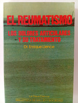 El reumatismo. Los dolores articulares y su tratamiento