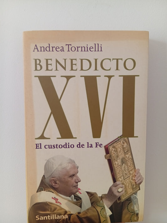 Benedicto XVI, el custodio de la Fe