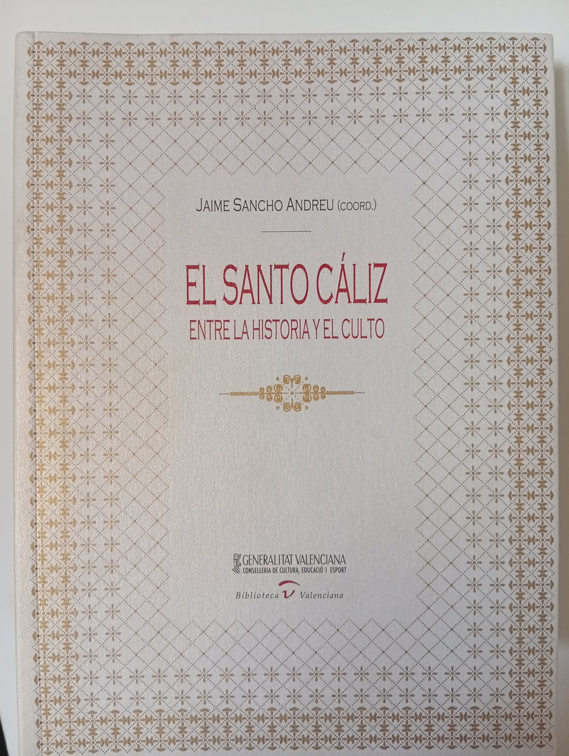 El santo Cáliz, entre la historia y el culto