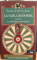 La Tabla Redonda Tomo II. La Divinidad Secreta