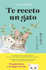 Te receto un gato: El bestseller japonés que ha engatusado a lectores en todo el mundo