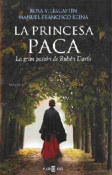 La princesa Paca: La gran pasión de Rubén Darío