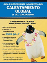 Guía políticamente incorrecta del calentamiento global (y del ecologismo) cover