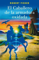 El caballero de la armadura oxidada (ilustrado)