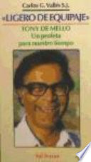 Ligero de Equipaje: Tony de Mello, un Profeta para Nuestro Tiempo