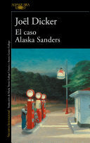 El caso Alaska Sanders / The Alaska Sanders Affair (MARCUS GOLDMAN) (Spanish Edition)