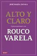 Alto y claro: Conversaciones con Rouco Valera (Spanish Edition)