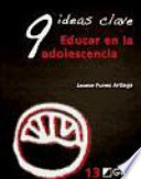9 Ideas Clave. Educar en la adolescencia