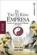 El Tao Te King en la empresa: Lecciones de taoísmo para el liderazgo y la empresa