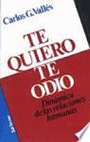 Te quiero, te odio: Dinámica de las relaciones humanas