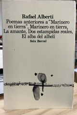 Poemas anteriores a "Marinero en tierra" ; Marinero en tierra ; La amante ; Dos estampidas reales ; El alba del alhelí