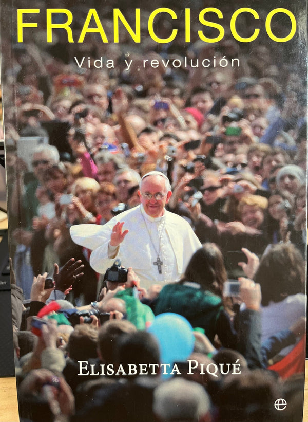 Francisco. Vida y revolución