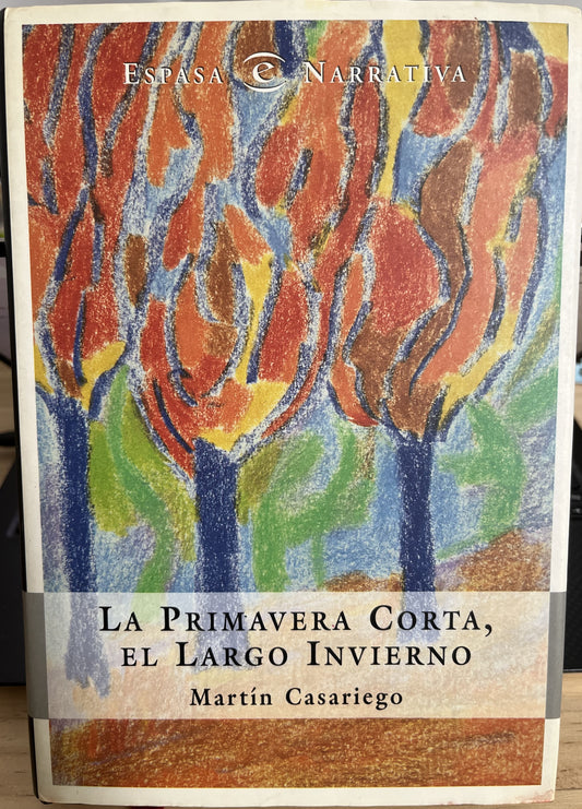 La primavera corta, el largo invierno