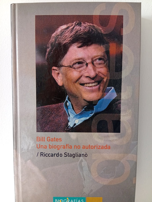 Bill Gates. Una biografía no autorizada.