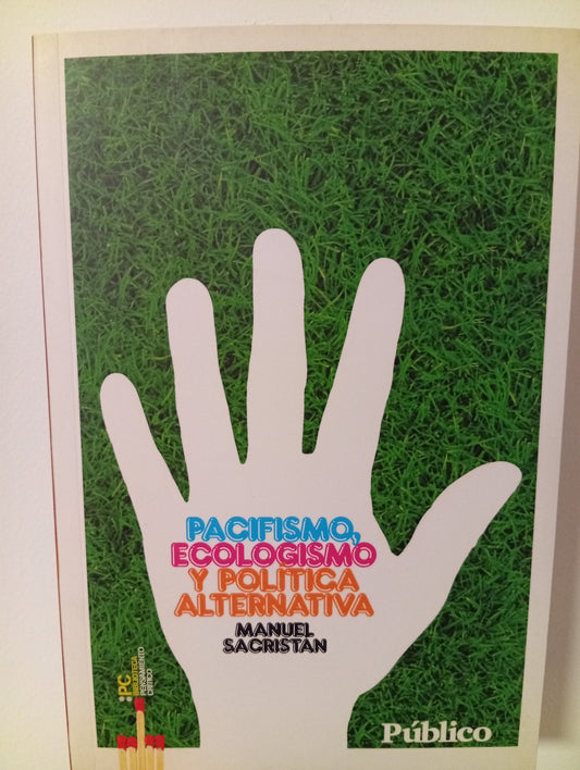 Pacifismo, ecologismo y política alternativa