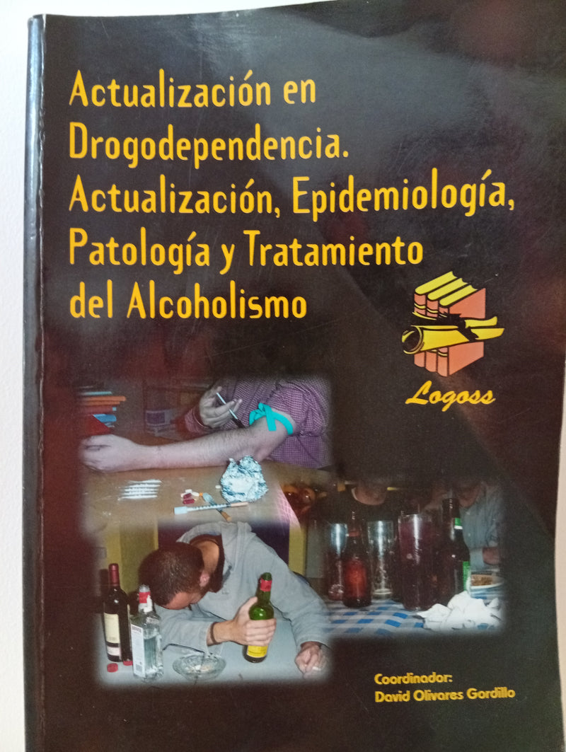 Actualización en drogodependencia. Actualización, epidemiología, patología y tratamiento del alcoholismo.