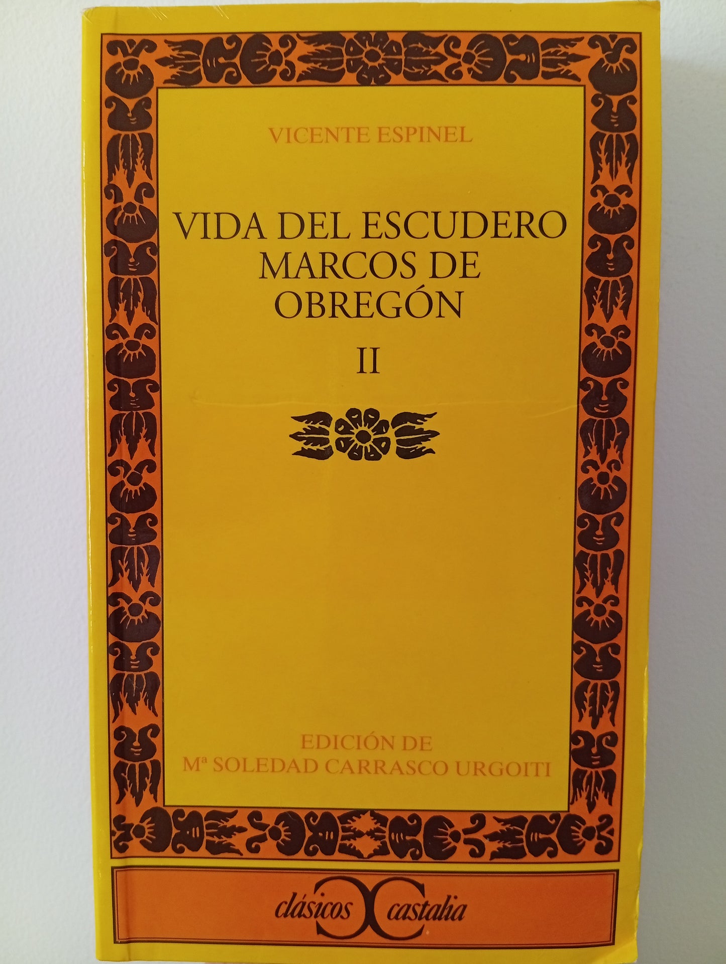 Vida del escudero Marcos de Obregón, II. Clásicos Castalia, n. 46