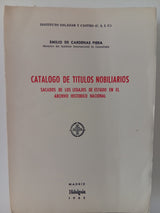 Catalogo de Titulos Nobiliarios. Sacados de los legajos de estado en el Archivo Histórico Nacional.