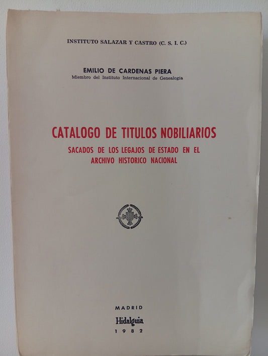 Catalogo de Titulos Nobiliarios. Sacados de los legajos de estado en el Archivo Histórico Nacional.