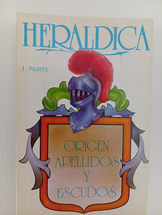 Heráldica. Origen, apellidos y escudos. Tomos I y II