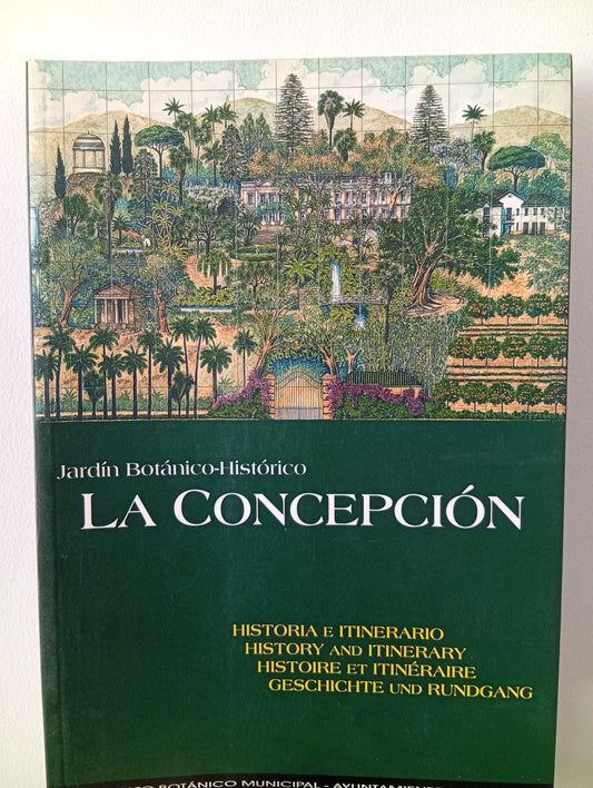 La concepción. Jardín botánico-histórico. Historia e itinerario