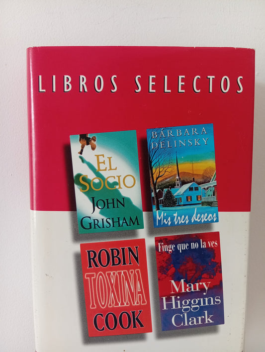 Reader´s Digest, libros selectos: El socio-Mis tres deseos-Toxina-Finge que no la ves