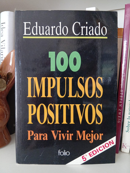 100 impulsos positivos: Para vivir mejor