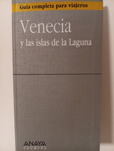 Venecia y las islas de la Laguna. Guía completa para viajeros