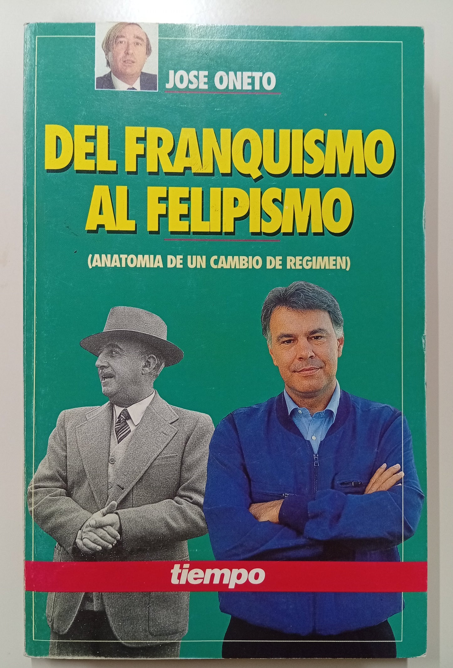 Del franquismo al felipismo. Anatomía de un cambio de régimen.