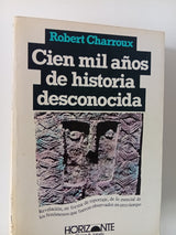 Cien mil años de historia desconocida