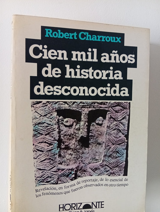 Cien mil años de historia desconocida