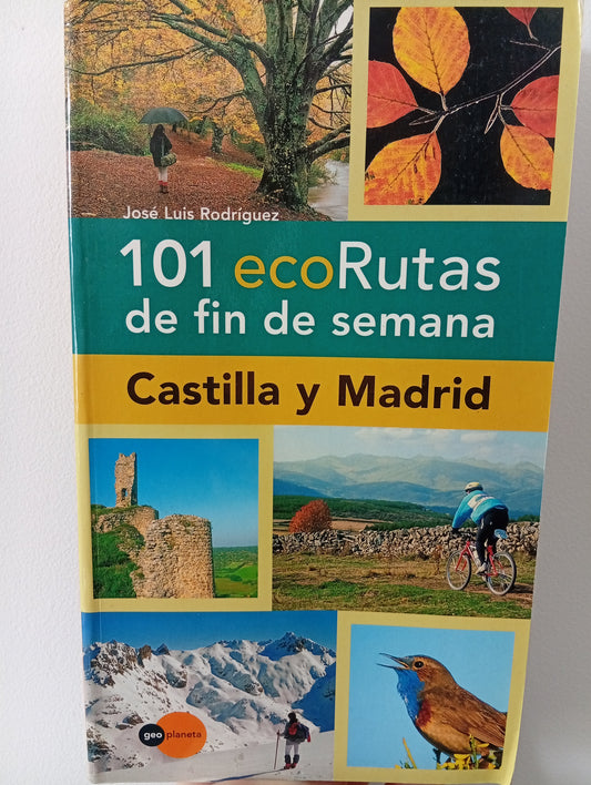 101 eco rutas de fin de semana. Castilla y Madrid.