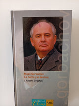 Mijaíl Gorbachov. La tierra y el destino