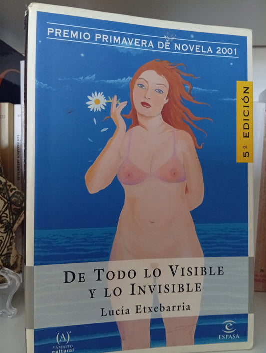 De Todo lo Visible y lo Invisible: Una novela sobre el amor y otras mentiras