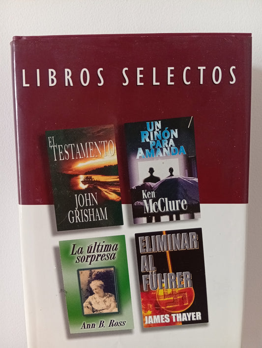 Reader´s Digest libros selectos: El testamento-Un riñón para Amanda-La última sorpresa-Eliminar al Führer