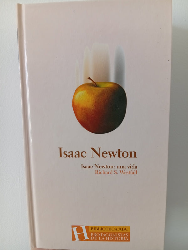 Isaac Newton: una vida