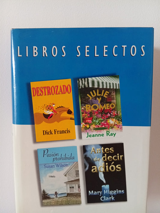 Reader´s Digest, libros selectos: Destrozado-Julie y Romeo-Pasión prohibida-Antes de decir adiós