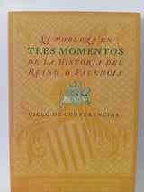 La nobleza en tres momentos de la historia de Valencia