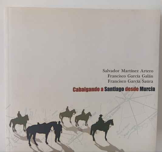 Cabalgando a Santiago desde Murcia