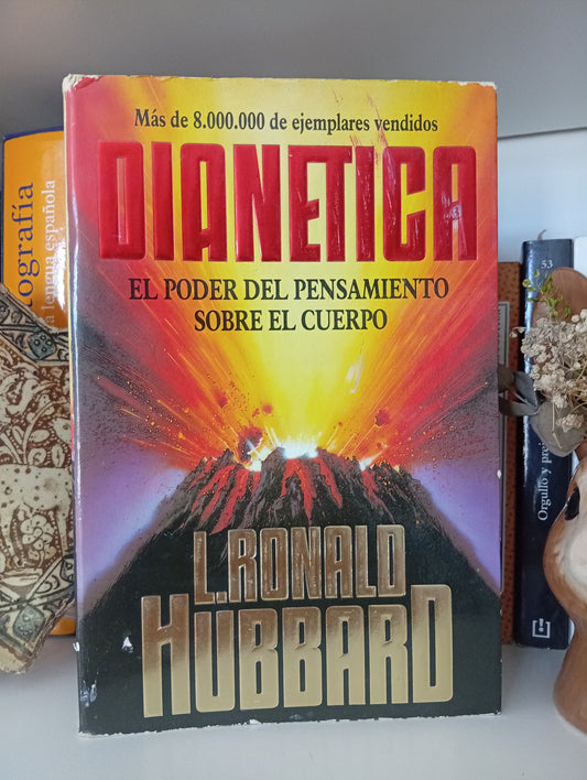 Dianetica: El Ponder Del Pensamiento Sobre El Cuerpo