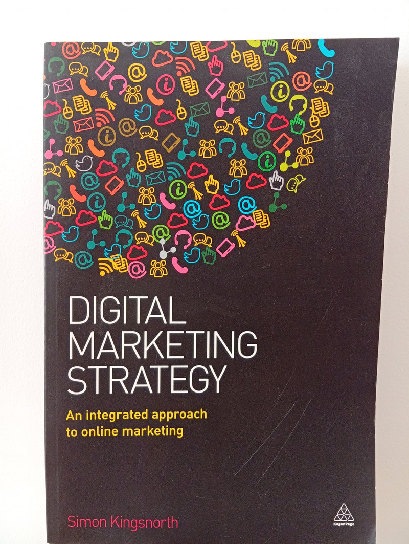 Digital Marketing Strategy: An Integrated Approach to Online Marketing