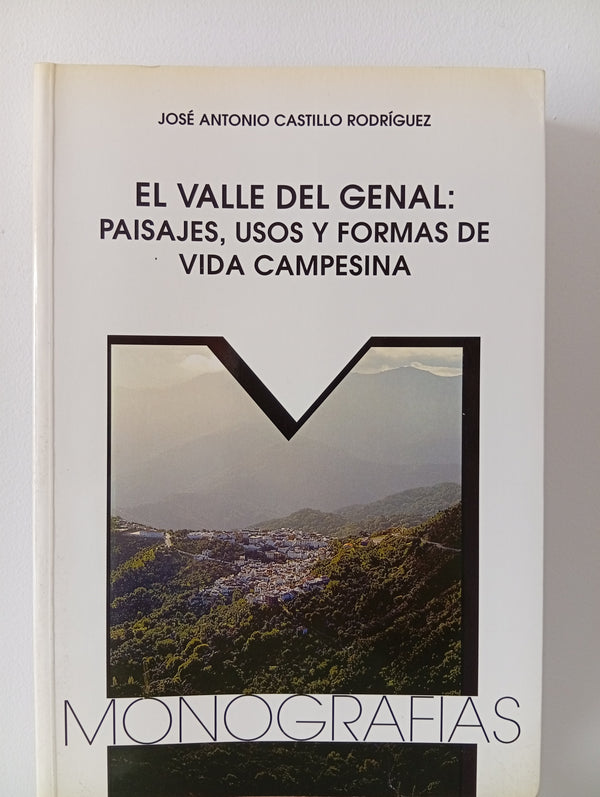 El valle del genal: paisajes, usos y formas de vida campesina